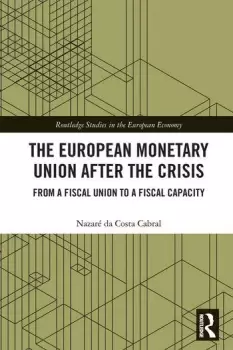 Image of The European Monetary Union After the Crisis From a Fiscal Union to Fiscal Capacity