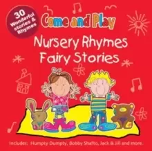 Image of Come and Play : Nursery Rhymes/Fairy Stories