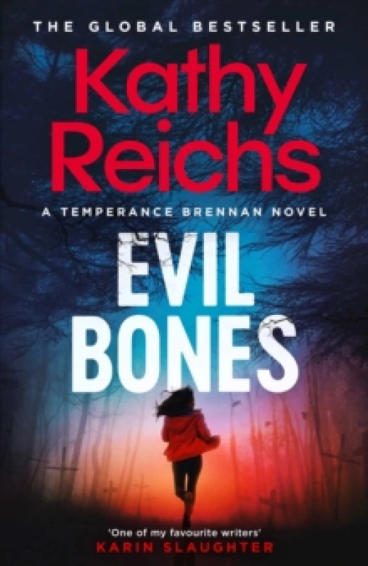 Image of Evil Bones : A chilling forensic crime thriller that will get under your skin and stay there, from #1 New York Times bestselling author Kathy Reichs H