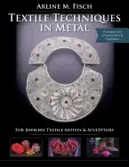 Image of textile techniques in metal for jewelers textile artists and sculptors