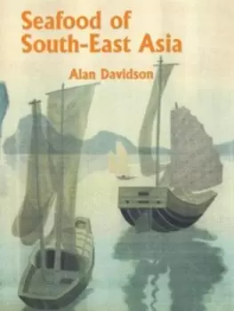 Image of Seafood of South-East Asia by Alan Davidson