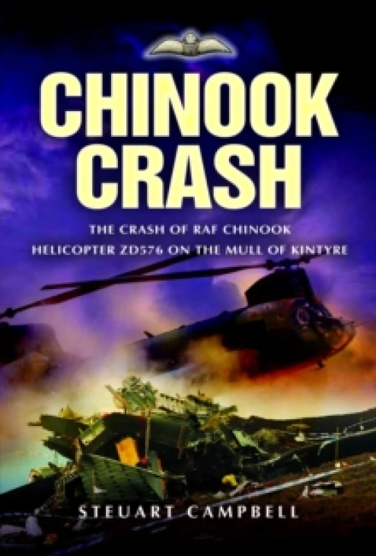 Image of Chinook Crash : The Crash of RAF Chinook Helicopter ZD576 on the Mull of Kintyre Paperback / softback