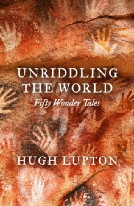 Image of Unriddling the World : Fifty Wonder Tales Hardback