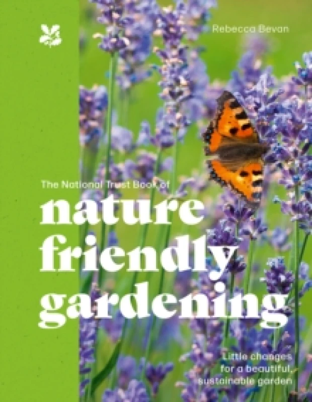 Image of The National Trust Book of Nature-Friendly Gardening. Hardback. By National Trust Great Britain Books