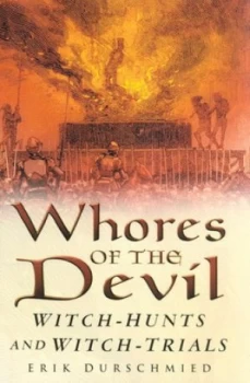 Image of Whores of the Devil by Erik Durschmied Hardback