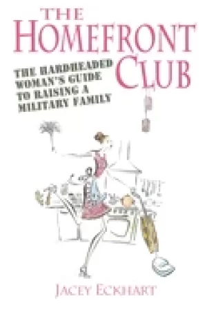 Image of homefront club the hardheaded womans guide to raising a military family