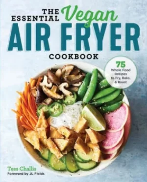 Image of The Essential Vegan Air Fryer Cookbook by Tess Challis