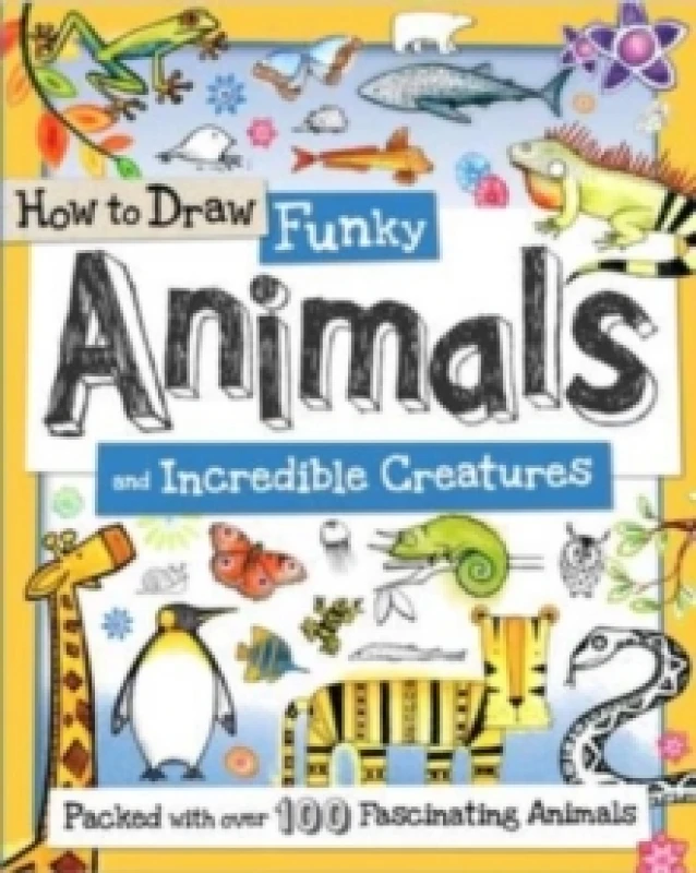 Image of How to Draw Funky Animals and Incredible Creatures Paperback / softback