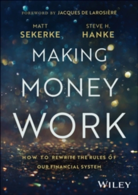 Image of Making Money Work : How to Rewrite the Rules of Our Financial System Hardback