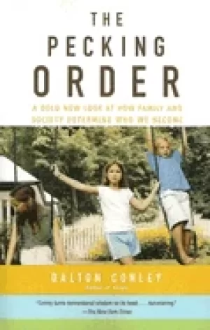 Image of pecking order a bold new look at how family and society determine who we be