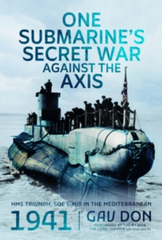 Image of One Submarine's Secret War Against the Axis. Hardback. By Gav Don Books