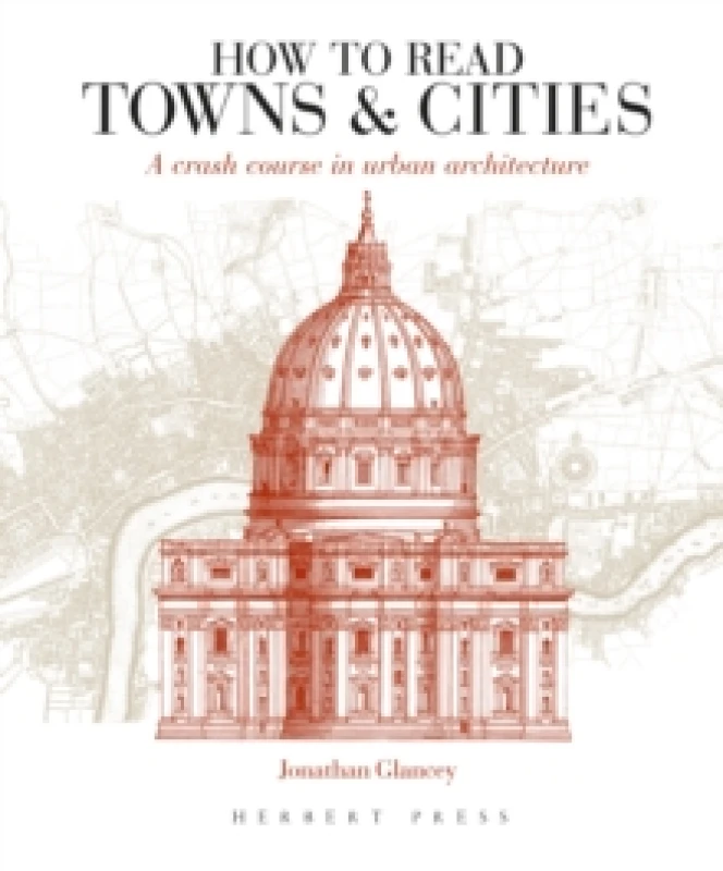 Image of How to Read Towns and Cities : A Crash Course in Urban Architecture Paperback / softback