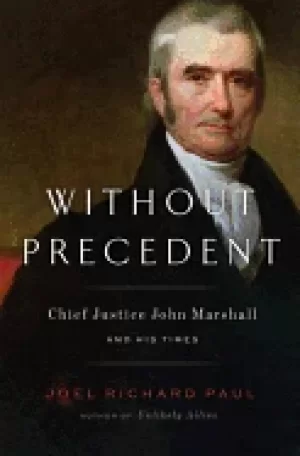 Image of without precedent chief justice john marshall and his times