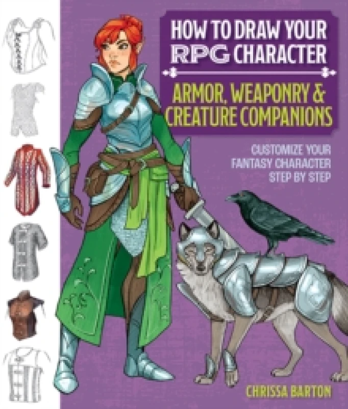 Image of How to Draw Your RPG Character : Armor, Weaponry & Creature Companions : Customize Your Fantasy Character Step by Step Paperback / softback