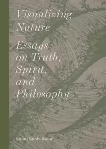 Image of Visualizing Nature : Essays on Truth, Spirit, and Philosophy