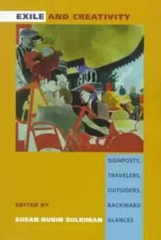 Image of Exile and Creativity - Susan Rubin Suleiman - Paperback - Used