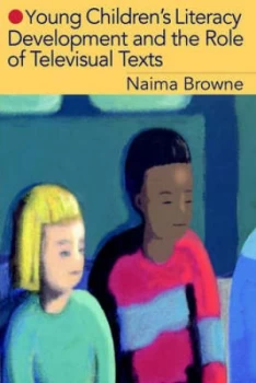 Image of Young Childrens Literacy Development and the Role of Televisual Texts by Naima Browne Paperback