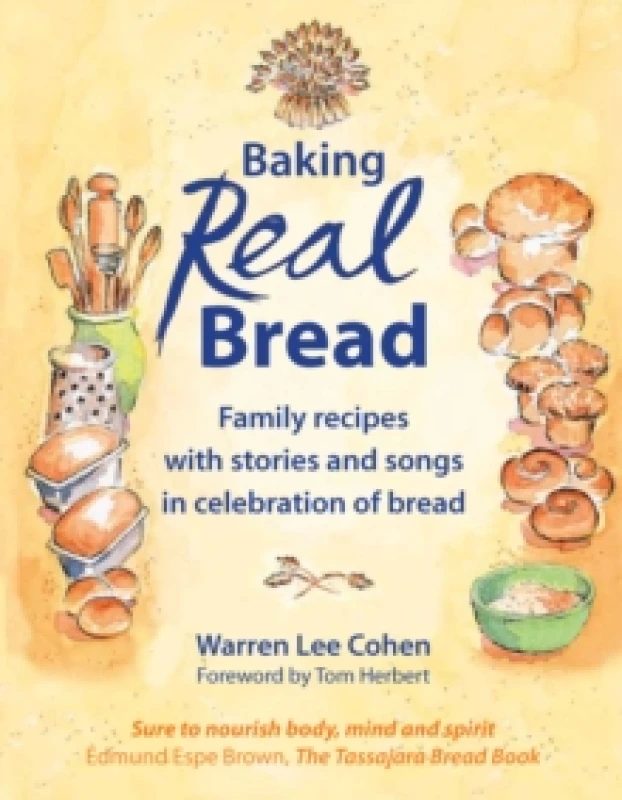 Image of Baking Real Bread : Family recipes with stories and songs for celebrating bread Paperback / softback