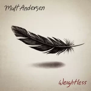 Image of Matt Andersen ‎- Weightless Vinyl