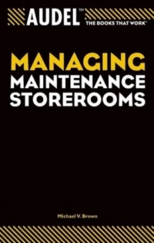 Image of Audel Managing Maintenance Storerooms by Michael V. Brown Book