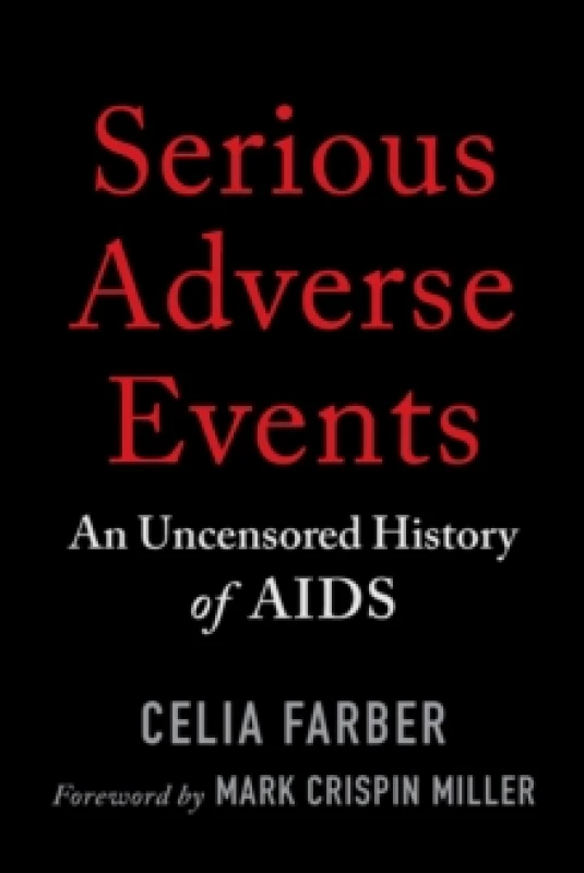 Image of Serious Adverse Events : An Uncensored History of AIDS Paperback / softback