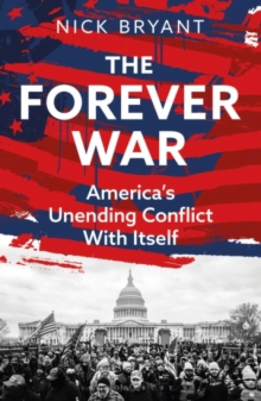 Image of The Forever War : Americas Unending Conflict with Itself the history behind Trump and JD Vance Paperback / softback