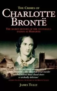 Image of The crimes of Charlotte Bront by James Tully
