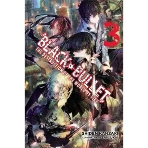 Image of Black Bullet, Vol. 3 (light novel): The Destruction of the World by Fire