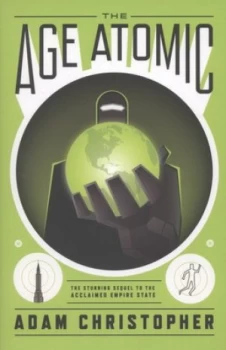 Image of The Age Atomic by Adam Christopher Paperback