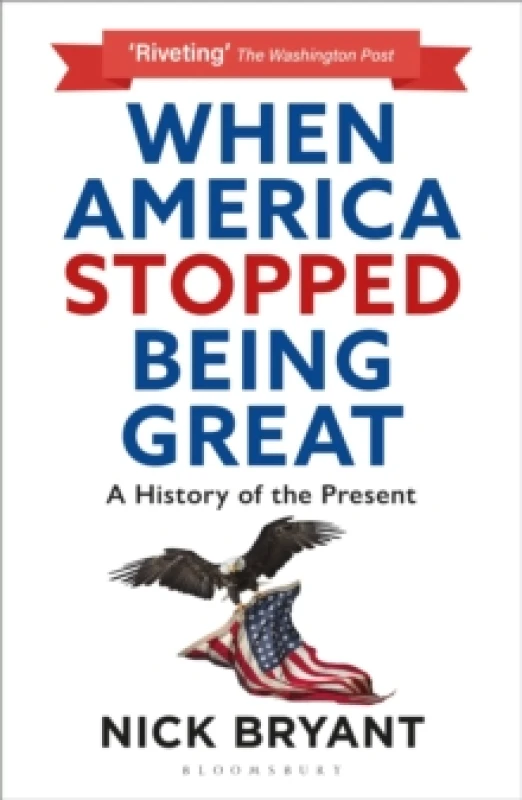 Image of When America Stopped Being Great : A History of the Present Paperback / softback