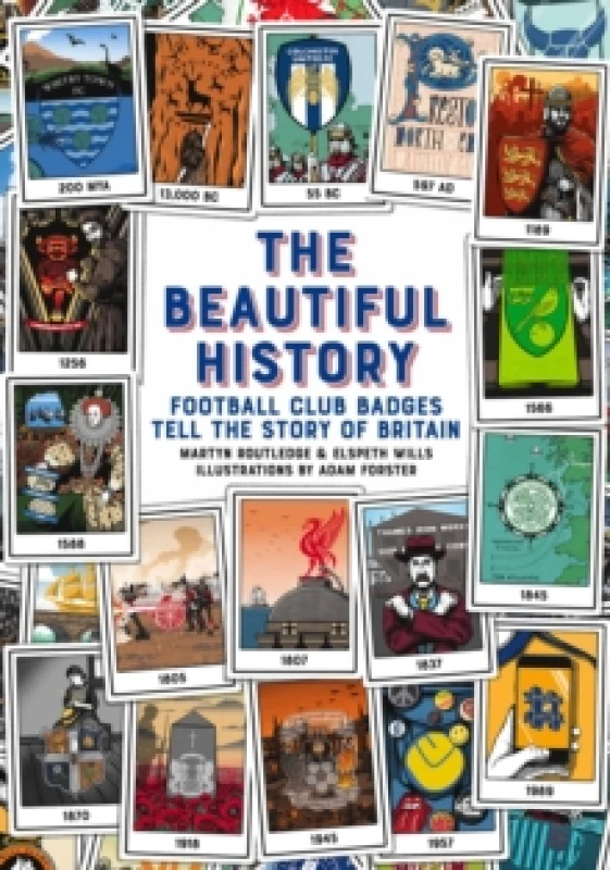Image of The Beautiful History : Football Club Badges Tell the Story of Britain Hardback