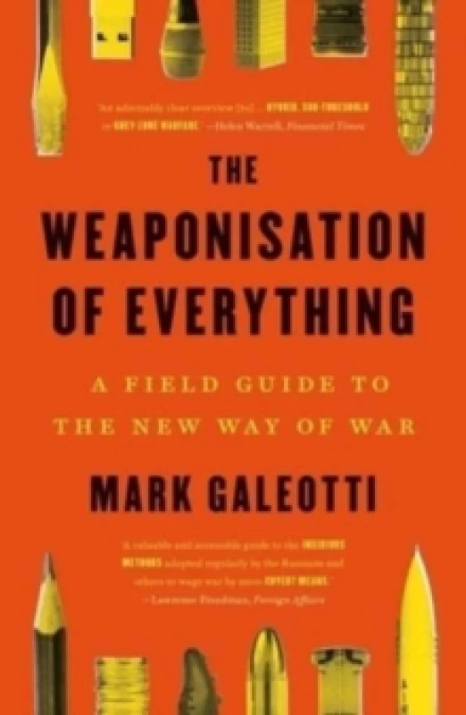 Image of The Weaponisation of Everything : A Field Guide to the New Way of War Paperback / softback