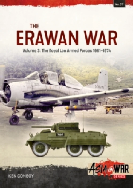 Image of The Erawan War Volume 3 : The Royal Lao Armed Forces 1961-1974 Paperback / softback