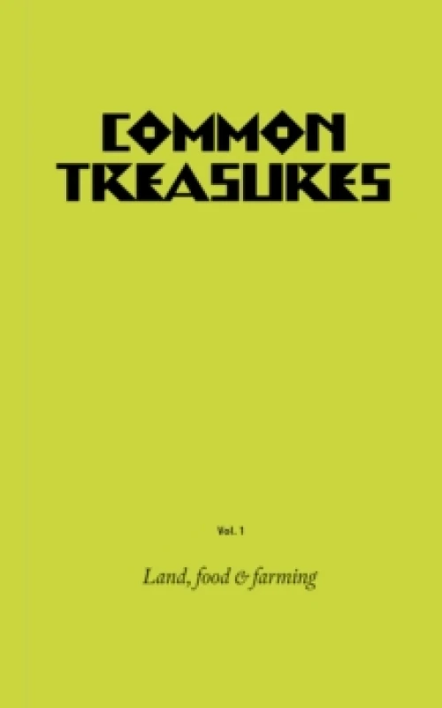 Image of Common Treasures Book One : Land, Food and Farming Paperback / softback