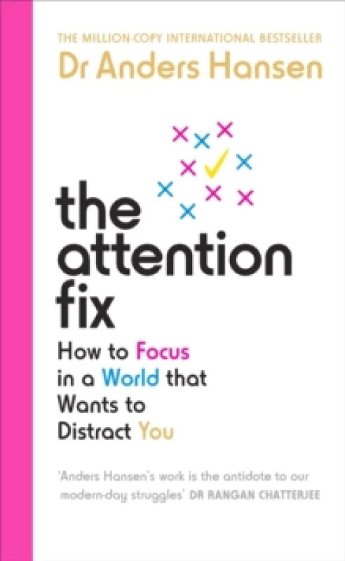 Image of The Attention Fix : How to Focus in a World that Wants to Distract You Paperback / softback
