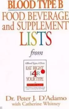 Image of Blood Type B Food, Beverage and Supplement by Dr. Peter J. D'Adamo