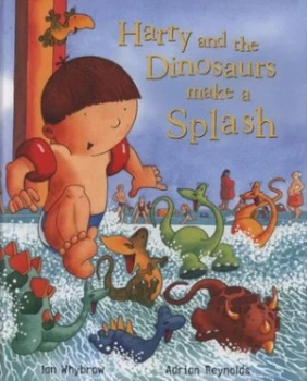 Image of Harry and the Dinosaurs Make a Splash by Ian Whybrow Hardback