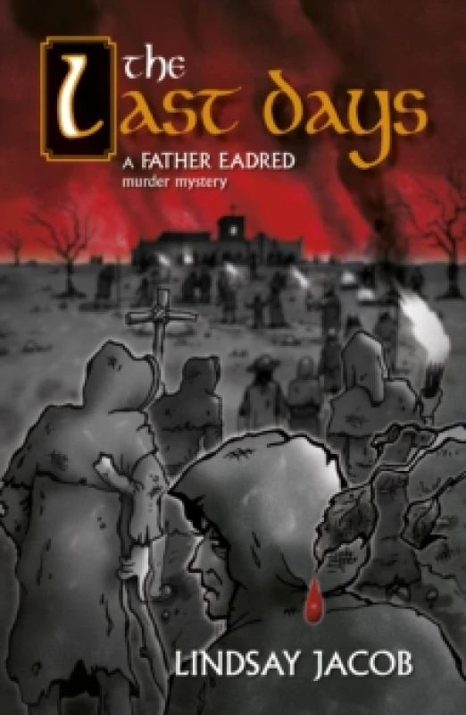 Image of The Last Days : A Father Eadred Murder Mystery Paperback / softback
