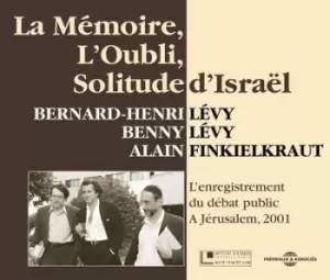 Image of La Memoire Loubli Solitude DIsrael Lenregistrement Du Debat Public A Jerusalem 2001 by Bernard-Henri Levy, Benny Levy & Alain Finkielkraut CD Album