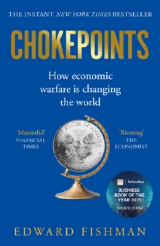 Image of Chokepoints : How Economic Warfare is Changing the World - FT BUSINESS BOOK OF THE YEAR SHORTLISTED Paperback / softback