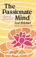 Image of passionate mind a manual for living creatively with ones self