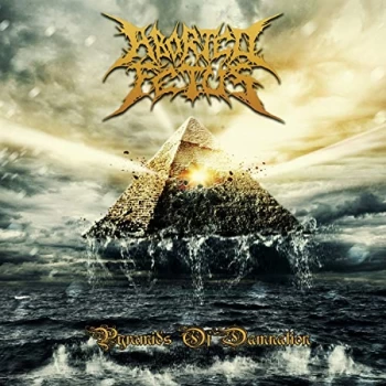 Image of Aborted Fetus - Pyramids of Damnation CD