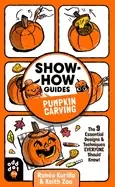 Image of show how guides pumpkin carving the 9 essential designs and techniques ever