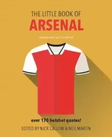 Image of The Little Book of Arsenal : Over 170 hotshot quotes!