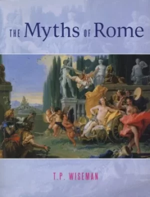 Image of The myths of Rome by T. P Wiseman