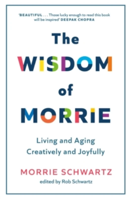 Image of The Wisdom of Morrie : Living and Aging Creatively and Joyfully Paperback / softback