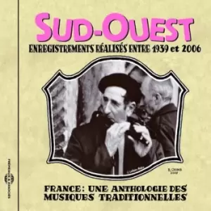 Image of Sud-Ouest Enregistrements Realises Entre 1939 Et 2006 France Une Anthologie Des Musiques Traditionnelles by Various Artists CD Album