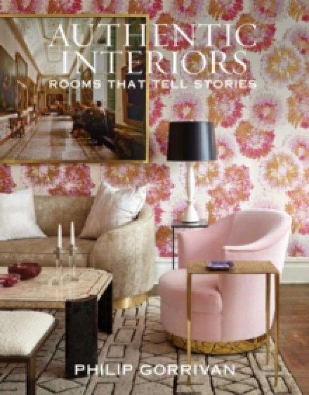 Image of Authentic Interiors : Rooms That Tell Stories Hardback