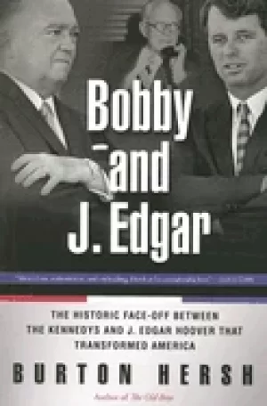 Image of bobby and j edgar revised edition the historic face off between the kennedy