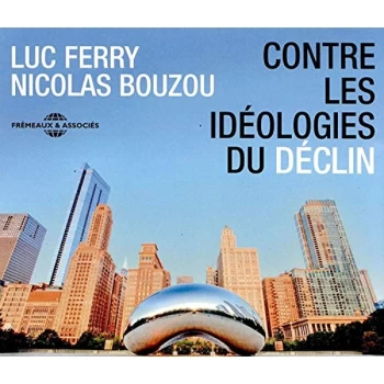 Image of Luc Ferry, Nicolas Bouzou - Contre Les Id&eacute;ologies Du D&eacute;clin CD